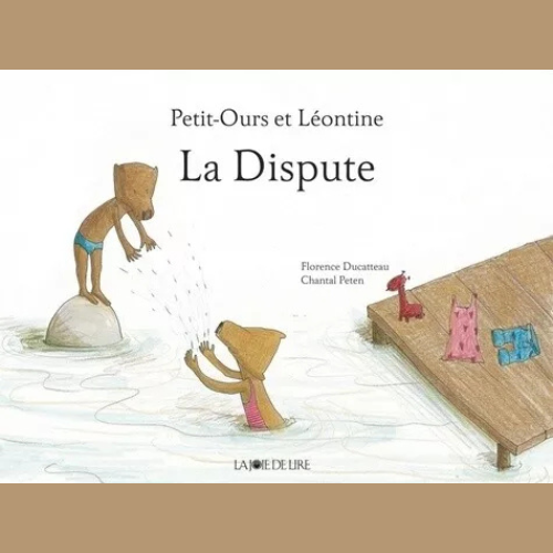 Petit-Ours et Léontine : La dispute