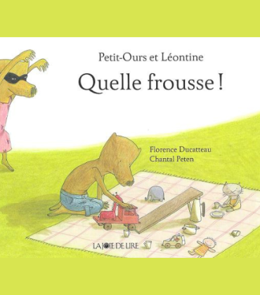 Petit-Ours et Léontine : Quelle frousse