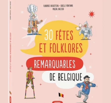 30 fêtes et folklores remarquables de Belgique