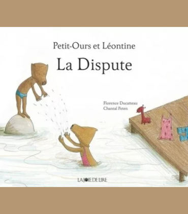 Petit-Ours et Léontine : La dispute